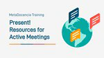 Present! Resources for Active Meetings