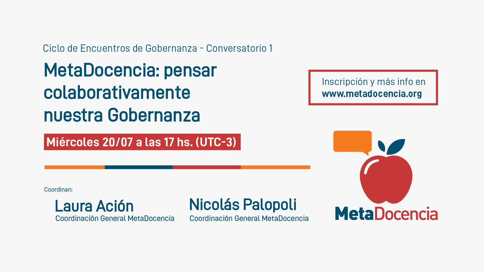 Ciclo de Encuentros de Gobernanza, Conversatorio 1. MetaDocencia: pensar colaborativamente nuestra Gobernanza. Miércoles 20/07 a las 17 hs. (UTC-3). Coordinan Laura Ación y Nicolás Palopoli.