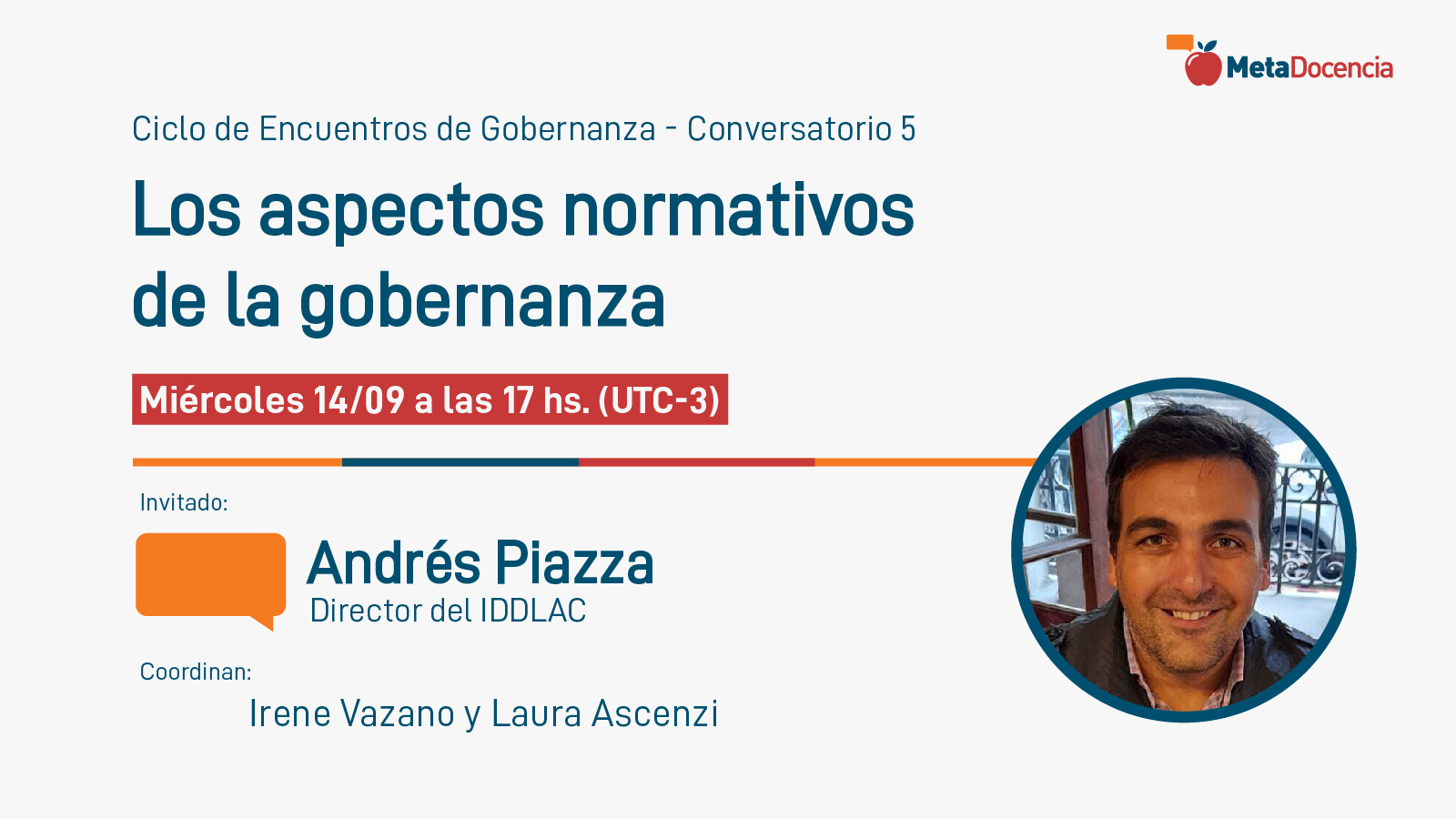 Ciclo de Encuentros de Gobernanza, Conversatorio 5. Andrés Piazza - Los aspectos normativos de la gobernanza. Miércoles 14/09 a las 17 hs. (UTC-3)