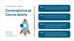 Conversatorios de Ciencia Abierta